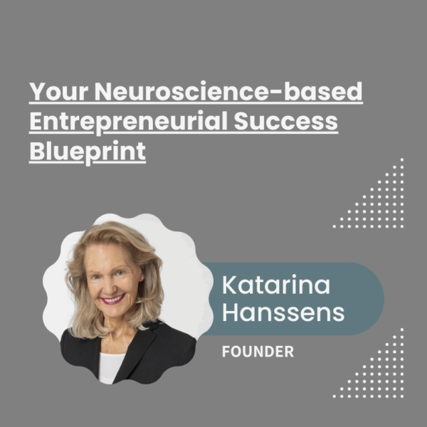 Your Neuroscience-based Entrepreneurial Success Blueprint